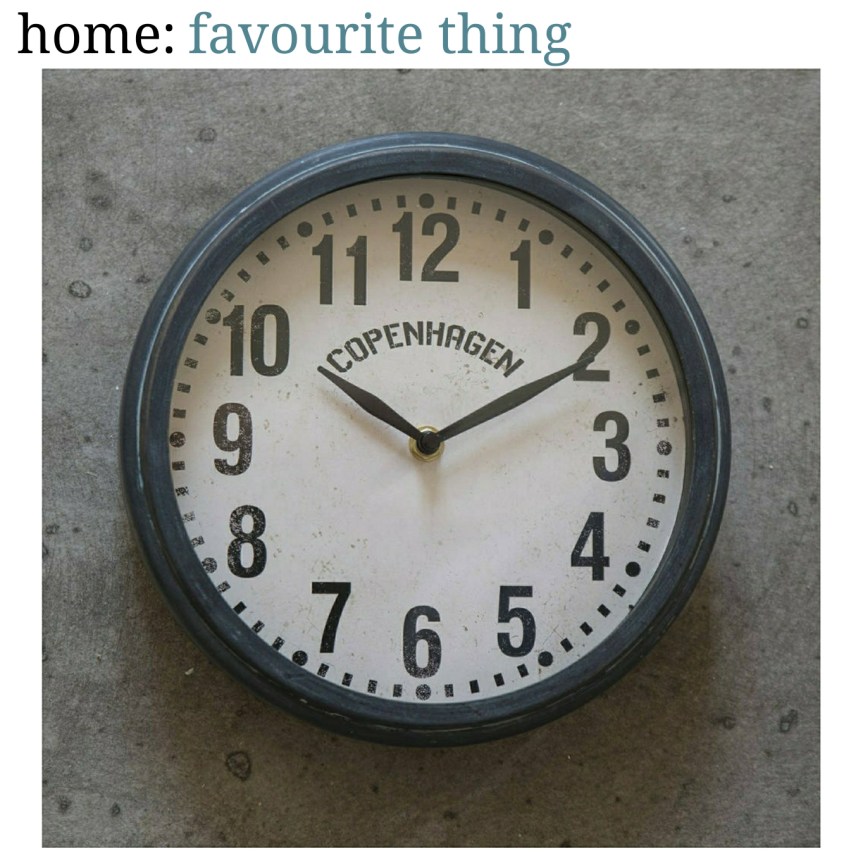 home: favourite thing [ clock&nbsp;]