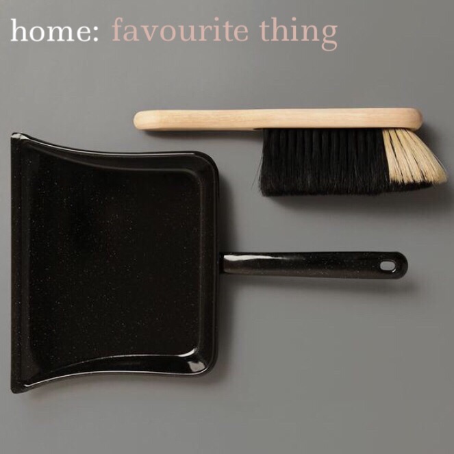 home: favourite thing [ dustpan and brush&nbsp;]