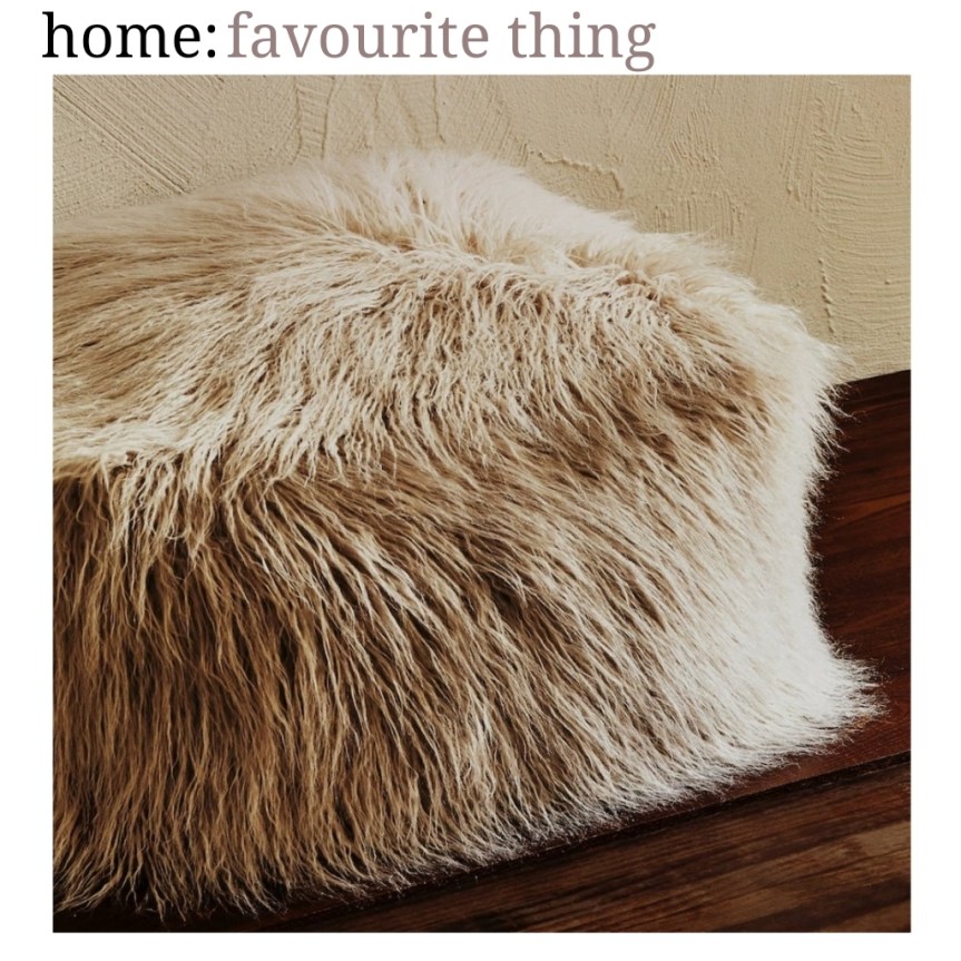 home: favourite thing [ faux fur pouffe&nbsp;]
